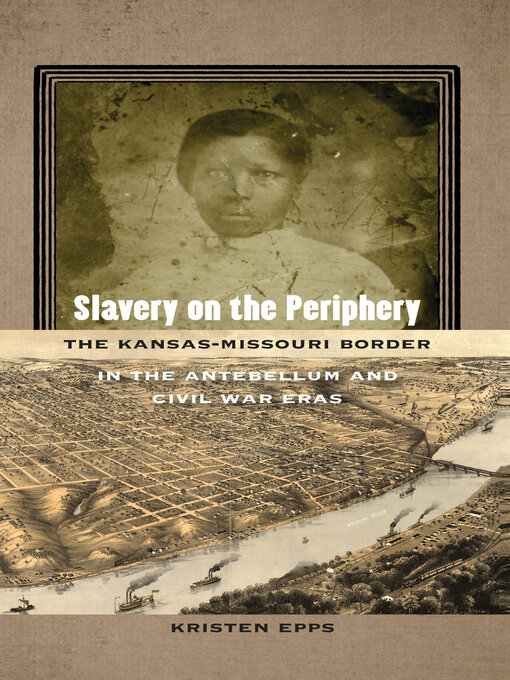 Title details for Slavery on the Periphery by Kristen Epps - Available